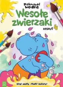 Malowanki wodne. Wesołe zwierzaki z. 4