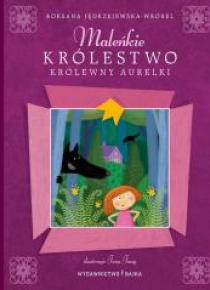 Maleńkie Królestwo królewny Aurelki w.2 BAJKA