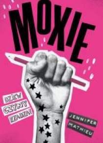 Moxie. Dziewczyny rządzą!