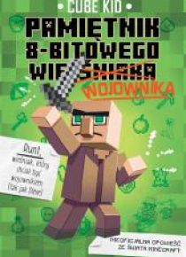 Minecraft T.1 Pamiętnik 8-bitowego wojownika
