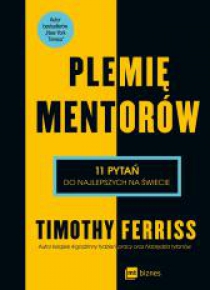 Plemię Mentorów.11 pytań do najlepszych na świecie
