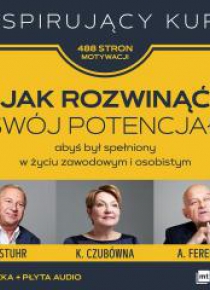 Jak rozwinąć swój potencjał. abyś był... + CD