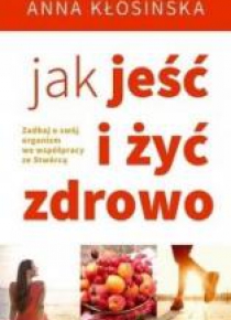 Jak jeść i żyć zdrowo