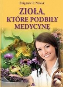 Zioła, które podbiły medycynę