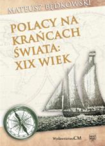 Polacy na krańcach świata - XIX wiek