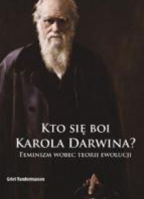 Kto się boi Karola Darwina? Feminizm wobec...