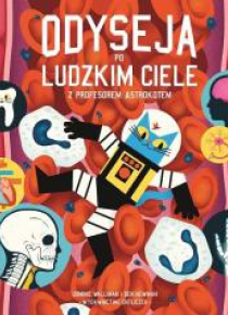 Odyseja po ludzkim ciele z profesorem Astrokotem