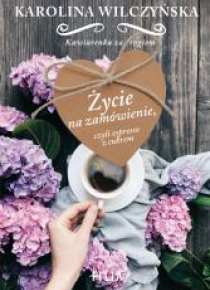 Życie na zamówienie, czyli espresso z cukrem