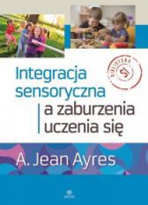Integracja sensoryczna a zaburzenia uczenia się