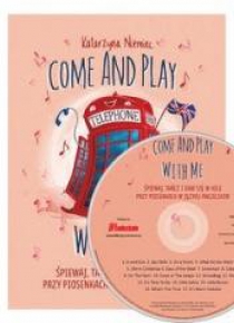 Come And Play With Me - piosenki do nauki j. ang.