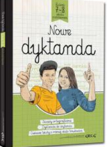 Nowe dyktanda - szkoła podstawowa, klasy 7-8