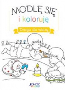 Modlę się i koloruję. Droga do wiary