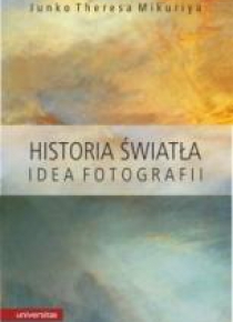 Historia światła. Idea fotografii