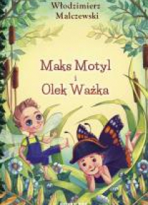 Maks Motyl i Olek Ważka