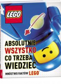 LEGO. Absolutnie wszystko, co trzeba wiedzieć