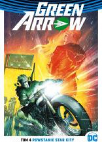 Green Arrow T.4 Powstanie Star City
