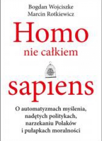 Homo nie całkiem sapiens. O automatyzmach...