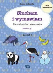 Słucham i wymawiam. Zeszyt 1. Głoski b, p
