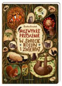 Niezwykłe przyjaźnie. W świecie roślin i zwierząt