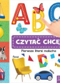 A, B, C czytać chcę! Pierwsze literki malucha