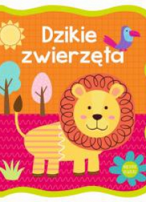 Mięciutkie książeczki. Dzikie zwierzęta