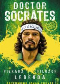 Doktor Socrates. Piłkarz, filozof, legenda