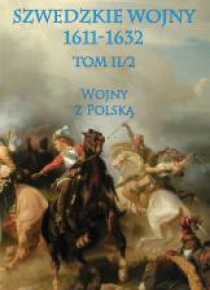 Szwedzkie wojny 1611-1632 Tom II2 Wojny z Polską
