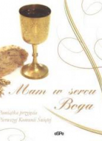 Mam w sercu Boga! Pamiątka Pierwszej Komunii Św.
