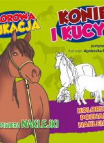 Konie i kucyki. Kolorowa edukacja