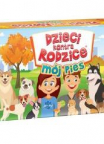 Dzieci kontra rodzice. Mój Pies