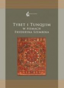 Tybet i Tunquim w pismach Fryderyka Szembeka