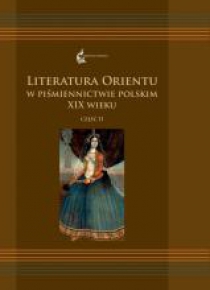 Literatura Orientu w piśmiennictwie pol. XIXw. T.2