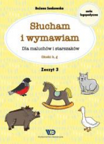 Słucham i wymawiam. Zeszyt 3. Głoski k, g
