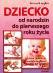 Dziecko. Od narodzin do pierwszego roku życia