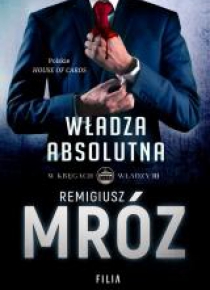 W kręgach władzy T.3 Władza absolutna