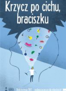 Krzycz po cichu, braciszku