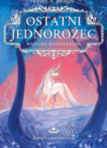 Ostatni jednorożec. Wydanie rozszerzone