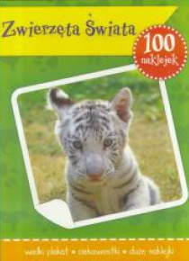 100 naklejek. Zwierzęta Świata