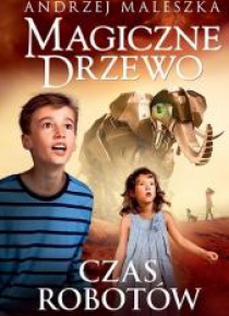 Magiczne Drzewo. Czas robotów
