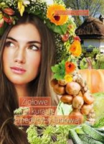Ziołowe kuracje medycyny ludowej