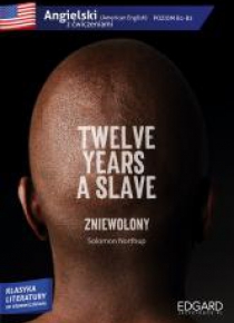 Angielski z ćwiczeniami. Twelve years a slave