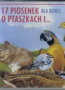 17 piosenek dla dzieci o ptaszkach i ...