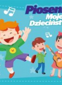 Piosenki Mojego Dzieciństwa CD