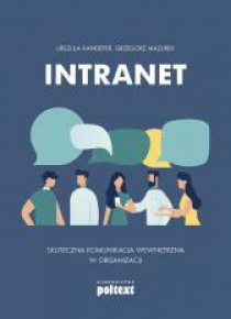 Intranet. Skuteczna komunikacja wewnętrzna w org.