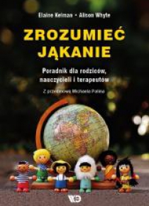 Zrozumieć jąkanie. Poradnik dla rodziców...