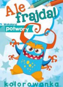 Ale frajda! Wykoloruj potwory