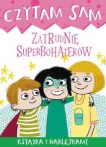 Czytam sam. Zatrudnię superbohaterów