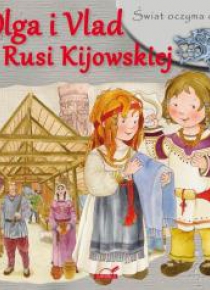 Świat oczyma dziecka. Olga i Vlad z Rusi Kijowskie