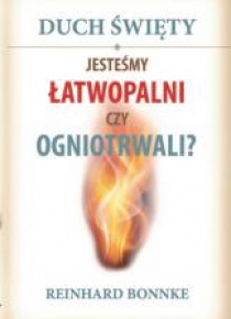 Duch Święty. Jesteśmy łatwopalni czy ogniotrwali?