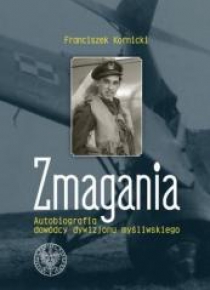 Zmagania. Autobiografia dowódcy dywizjonu myśl.